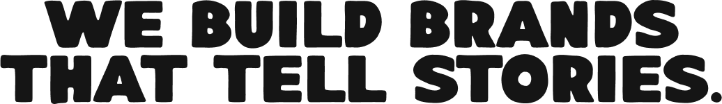 Web Build Brands that tell stories.
